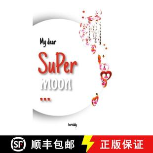 【3-4周达】My dear Supermoon: A collection of love poetries and quotes [9781648280610]
