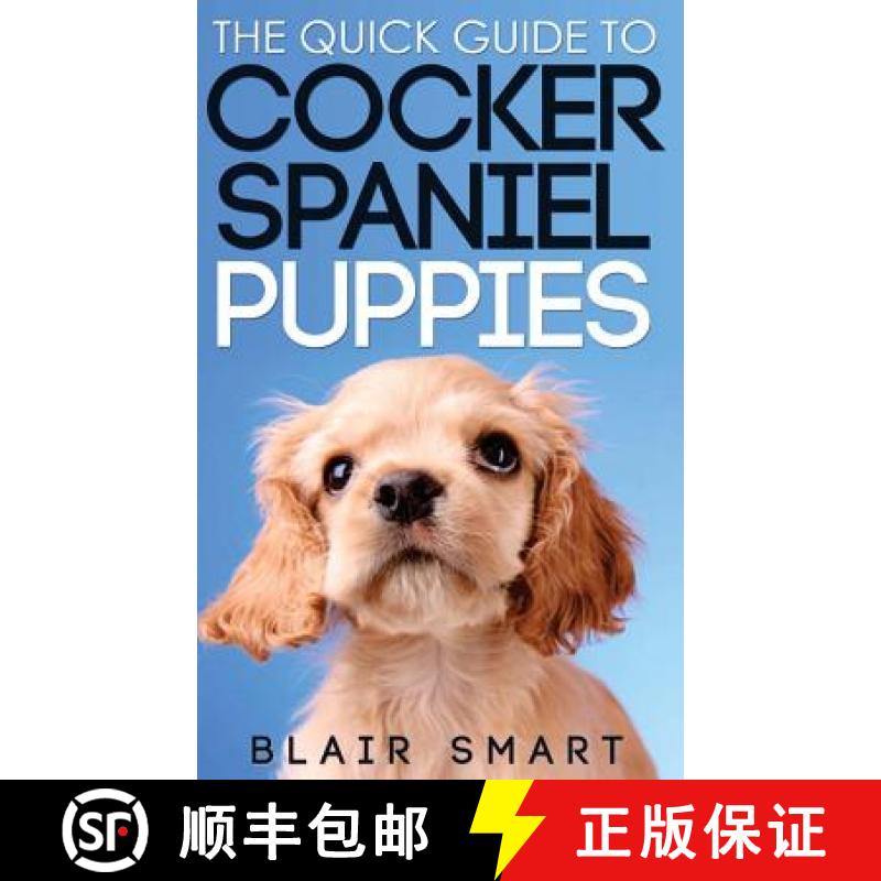 【3-4周达】The Quick Guide to Cocker Spaniel Puppies [9781987859041]