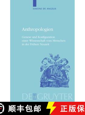 预订 Anthropologien: Genese Und Konfiguration Einer 'Wissenschaft Vom Menschen' in Der Fruhen Neuzeit [9783110202250]