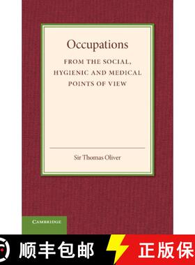【3-4周达】Occupations: From the Social, Hygenic and Medical Points of View [9781107419216]