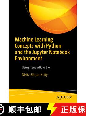 【3-4周达】Machine Learning Concepts with Tensorflow 2.0: Python Programming and the Jupyter Notebook... [9781484259665]