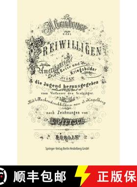 【3-4周达】Abenteuer Eines Freiwilligen. Amerikanische Reise Und Kriegsbilder [9783662387993]