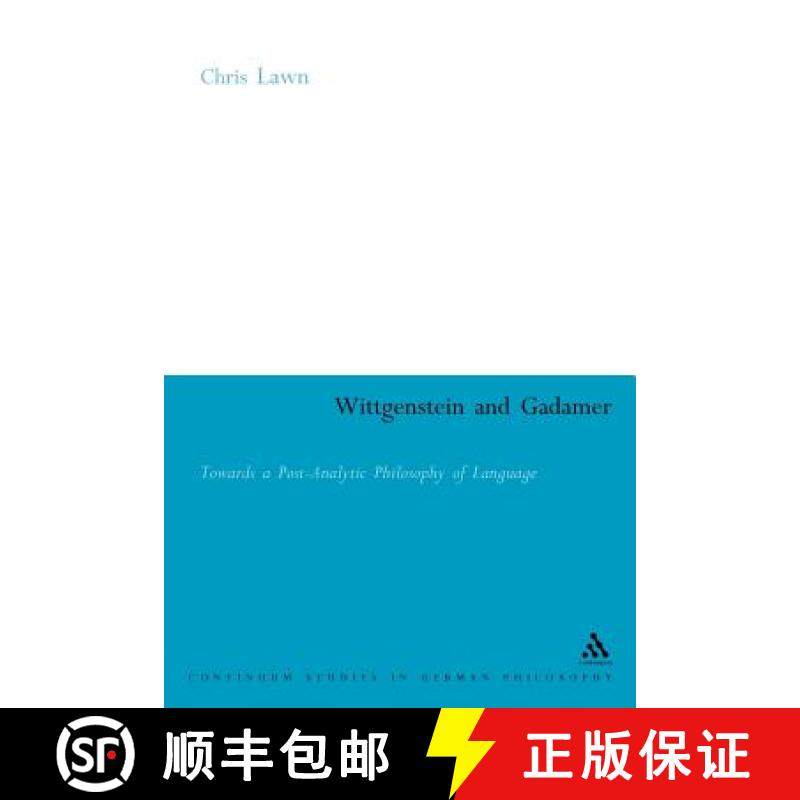 【3-4周达】Wittgenstein and Gadamer: Towards a Post-Analytic Philosophy of Language [9780826493774]