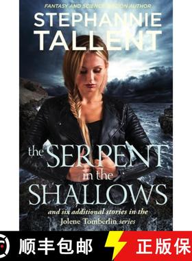 【3-4周达】The Serpent in the Shallows: Seven Stories in the Jolene Tomberlin Series [9781942655268]