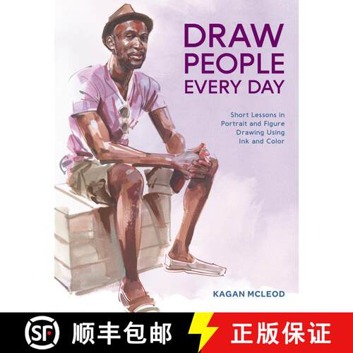 【3-4周达】Draw People Every Day: Short Lessons in Portrait and Figure Drawing Using Ink and Watercolor [9780399581977]