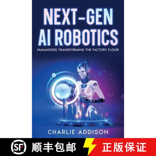 【3-4周达】Next-Gen AI Robotics: Humanoids Transforming the Factory Floor [9781456655464]
