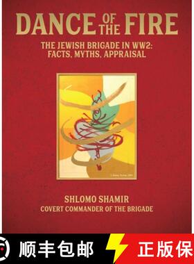 【3-4周达】Dance of the Fire : The Jewish Brigade in WW2: Facts, Myths, Appraisal [9781917458313]