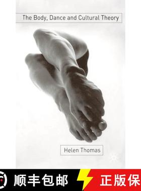 预订 The Body Dance and Cultural Theory: Embodiments of Value in Popular Dance [9780333724323]