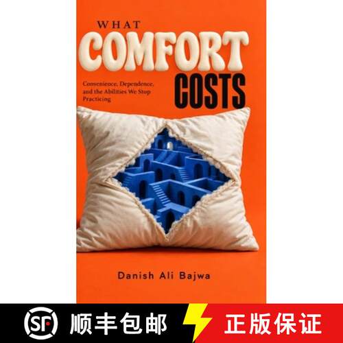 【3-4周达】精装 What Comfort Costs: Convenience, Dependence, and the Abilities We Stop Practicing [9789699693489]