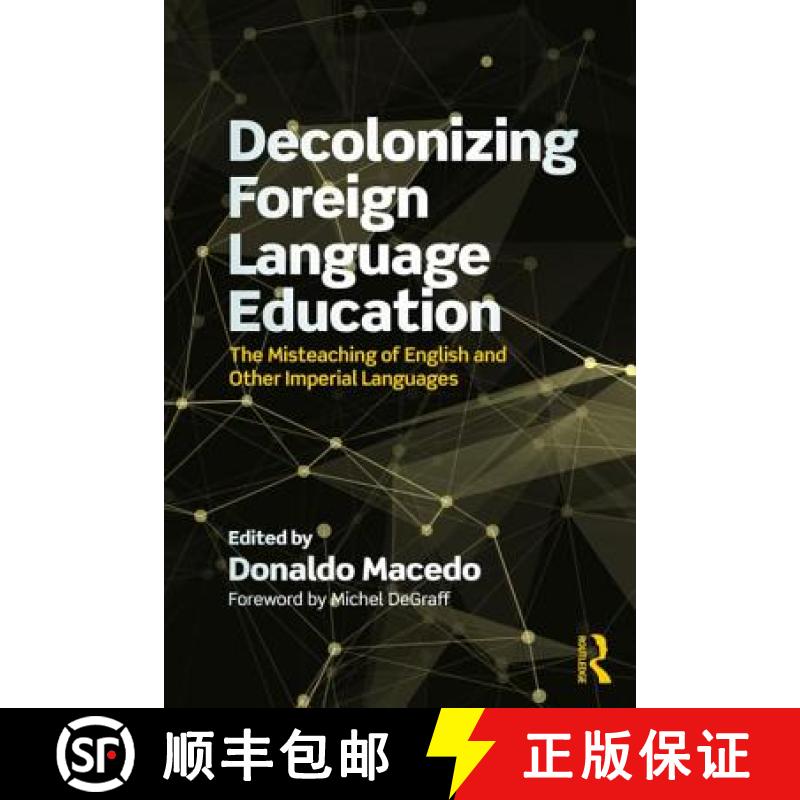【3-4周达】Decolonizing Foreign Language Education : The Misteaching of English and Other Colonial La... [9781138320697]