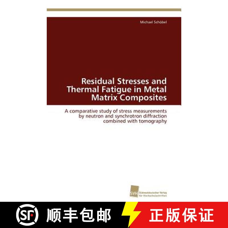 预订 Residual Stresses and Thermal Fatigue in Metal Matrix Composites [9783838128993]