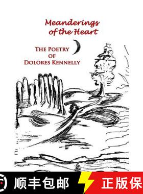 预订 Meanderings of the Heart: The Poetry of Dolores Kennelly [9781937022853]