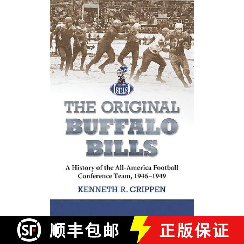 【3-4周达】The Original Buffalo Bills : A History of the All-America Football Conference Team, 1946-1949 [9780786446193]