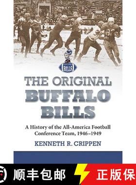 【3-4周达】The Original Buffalo Bills : A History of the All-America Football Conference Team, 1946-1949 [9780786446193]