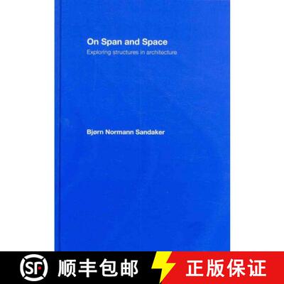 【3-4周达】精装 On Span and Space: Exploring Structures in Architecture [9780415357876]