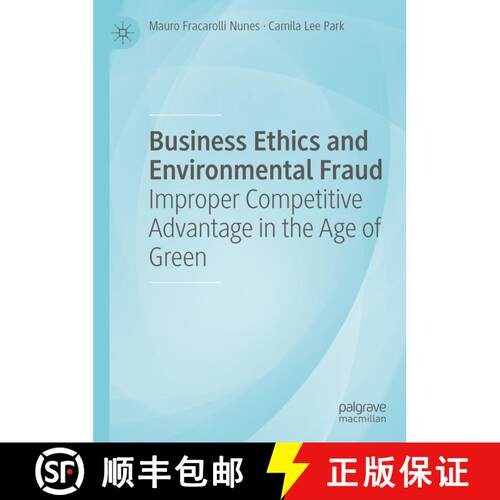 【3-4周达】精装 Business Ethics and Environmental Fraud : Improper Competitive Advantage in the Age o... [9783030737993]