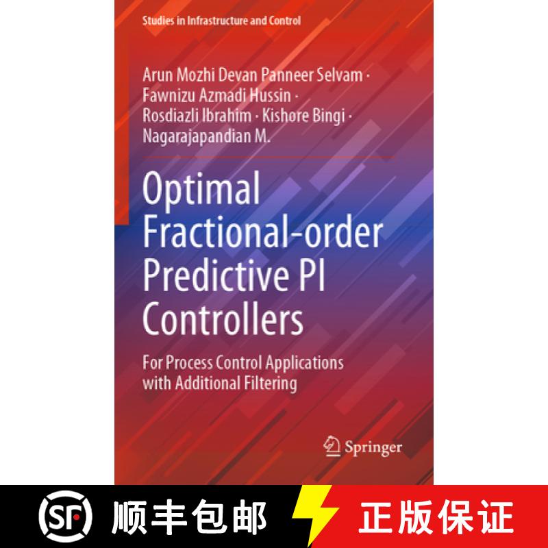 【3-4周达】Optimal Fractional-Order Predictive Pi Controllers: For Process Control Applications with ... [9789811965197]