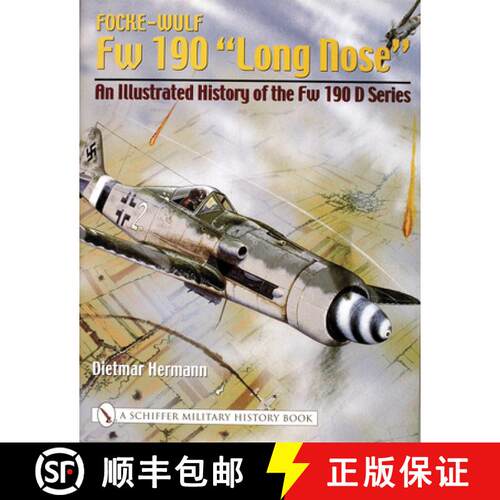 【3-4周达】精装 Focke-Wulf Fw 190 Long Ne: An Illustrated History of the Fw 190 D Series: An Illustra... [9780764318764]