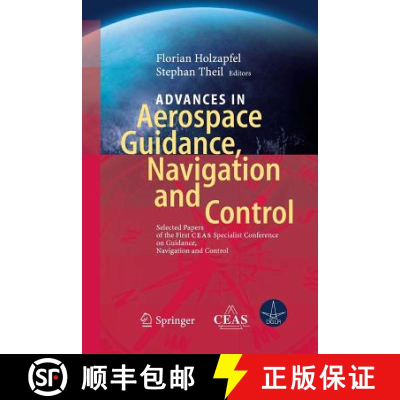 【3-4周达】Advances in Aerospace Guidance, Navigation and Control : Selected Papers of the 1st CEAS S... [9783642445545]