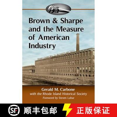 【3-4周达】Brown & Sharpe and the Measure of American Industry : Making the Precision Machine Tools T... [9781476669212]