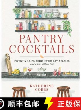 【3-4周达】Pantry Cocktails: Inventive Sips from Everyday Staples (and a Few Nibbles Too) [9781982167622]
