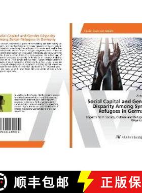 预订 Social Capital and Gender Disparity Among Syrian Refugees in Germany [9786202219419]