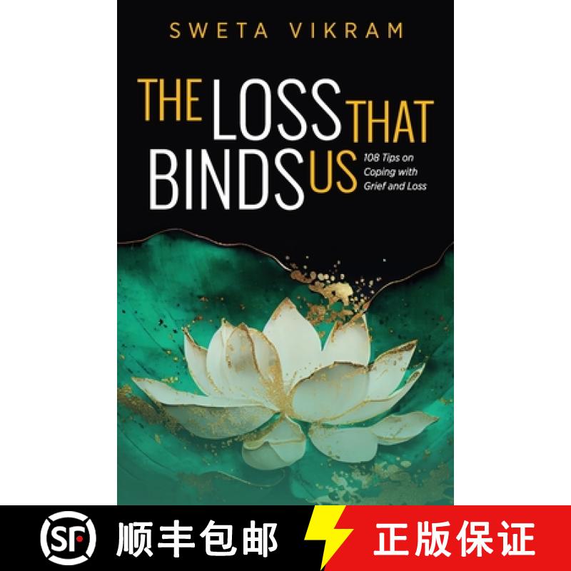 【3-4周达】The Loss That Binds Us: 108 Tips on Coping With Grief and Loss [9781615997992]