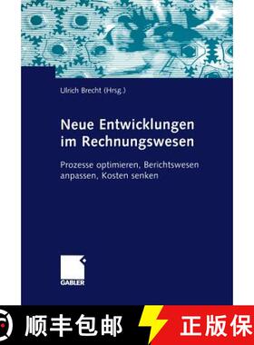 【3-4周达】Neue Entwicklungen im Rechnungswesen : Prozesse optimieren, Berichtswesen anpassen, Kosten... [9783322845658]