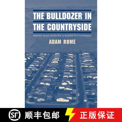 【3-4周达】Bulldozer in the Countryside: Suburban Sprawl and the Rise of American Environmentalism - ... [9780521800594]