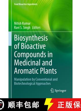 【3-4周达】Biosynthesis of Bioactive Compounds in Medicinal and Aromatic Plants: Manipulation by Conv... [9783031352232]
