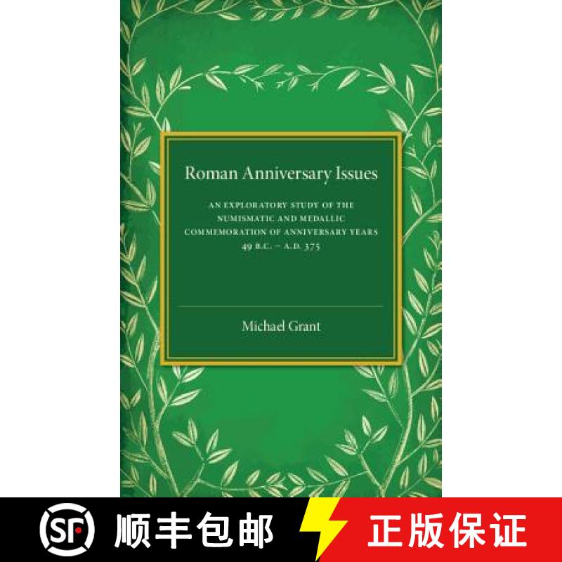 预订 Roman Anniversary Issues: An Exploratory Study of the Numismatic and Medallic Commemoration of A... [9781316603697]