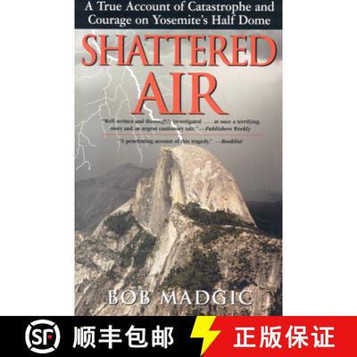 【3-4周达】Shattered Air: A True Account of Catastrophe and Courage on Yosemite's Half Dome [9781580801423]