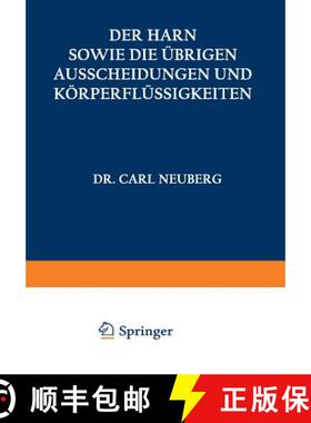 【3-4周达】Der Harn sowie die ubrigen Ausscheidungen und Korperflussigkeiten von Mensch und Tier ihre... [9783642891458]