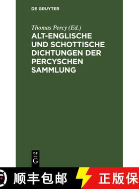 【3-4周达】Alt-englische und schottische Dichtungen der Percyschen Sammlung [9783111147260]