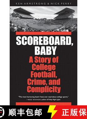 预订 Scoreboard, Baby: A Story of College Football, Crime, and Complicity [9780803228108]