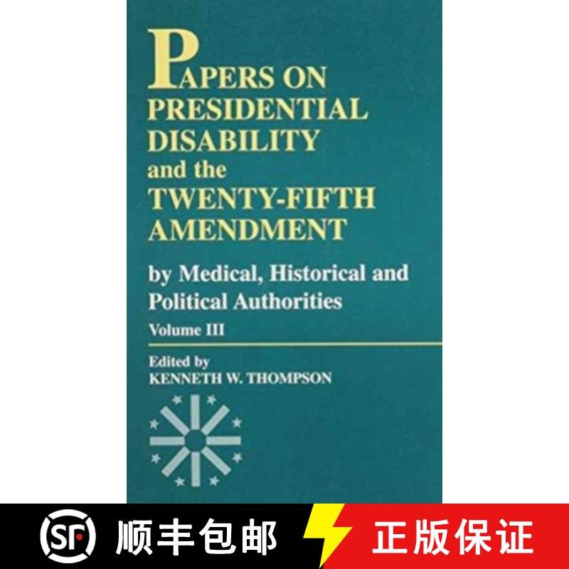 【3-4周达】Papers on Presidential Disability and the Twenty-Fifth Amendment: By Medical, Historical, ... [9780761804246]
