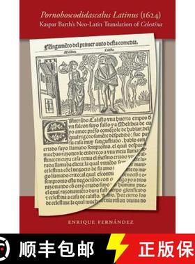 预订 Pornoboscodidascalus Latinus (1624): Kaspar Barth's Neo-Latin Translation of Celestina [9780807892886]