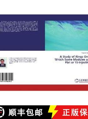 预订 A Study of Rings Over Which Some Modules are Flat or YJ-Injective [9783330062948]