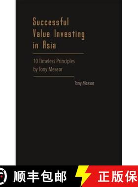 【3-4周达】Successful Value Investing in Asia: 10 Timeless Principles by Tony Measor [9789812705631]