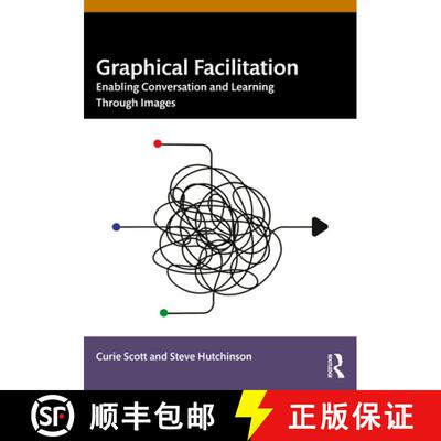 【3-4周达】Graphical Facilitation: Enabling Conversation and Learning Through Images [9781032531458]