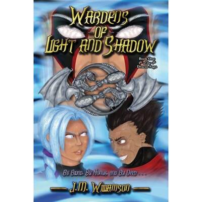 【4周达】Wardens of Light and Shadow: Book One of the Dracus Saga [9780988599086]