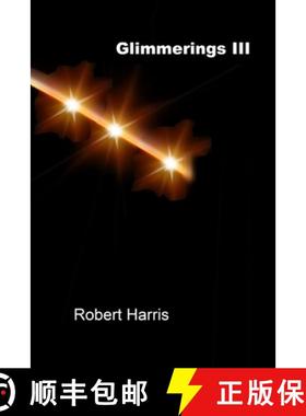 【3-4周达】Glimmerings III: The Third Collection of Thoughts, Ideas, Observations, Musings, Reflectio... [9781941233245]