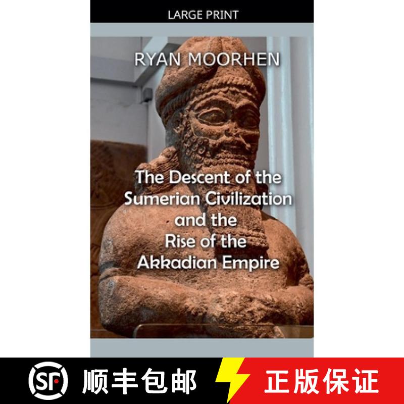 【3-4周达】The Descent of the Sumerian Civilization   and the  Rise of the Akkadian Empire [9798231824236]图片