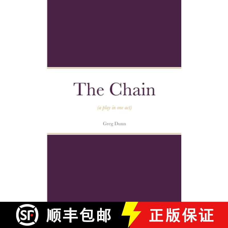 【2-3周达】The Chain: (a play in one act) [9781365619847]