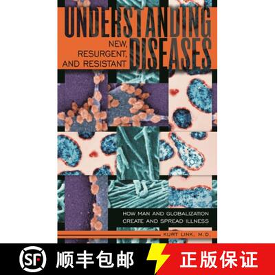 【3-4周达】Understanding New, Resurgent, and Resistant Diseases: How Man and Globalization Create and... [9780275991265]