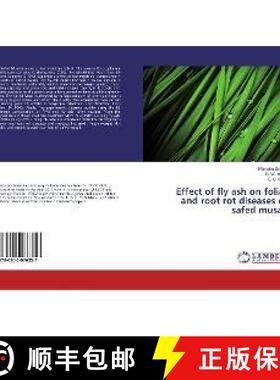 预订 Effect of fly ash on foliar and root rot diseases of safed musali [9786202076357]