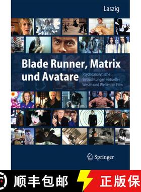 【3-4周达】Blade Runner, Matrix Und Avatare: Psychoanalytische Betrachtungen Virtueller Wesen Und Wel... [9783642256240]