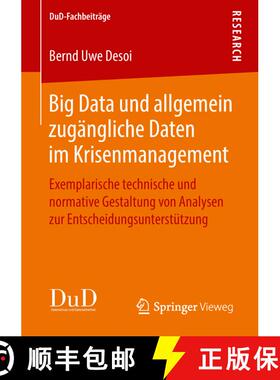 【3-4周达】Big Data und allgemein zugängliche Daten im Krisenmanagement: Exemplarische technische un... [9783658212919]