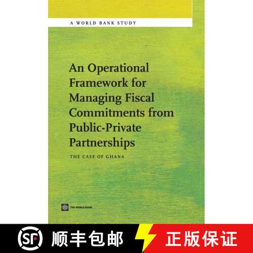 预订 An Operational Framework for Managing Fiscal Commitments from Public-Private Partnerships: The C... [9780821398685]