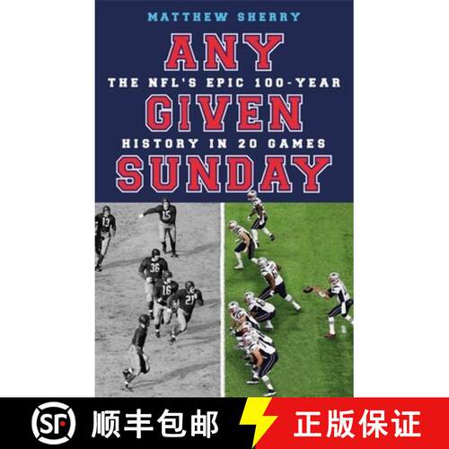 【3-4周达】精装 Any Given Sunday : The NFL's Epic 100-Year History in 20 Games [9781474613644]